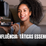 Marketing de influência: táticas essenciais para 2024